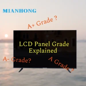 Featured image of article "What is LCD Panel Grade". To explain what grades a lcd screen panel has.