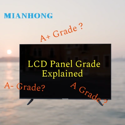 Featured image of article "What is LCD Panel Grade". To explain what grades a lcd screen panel has.